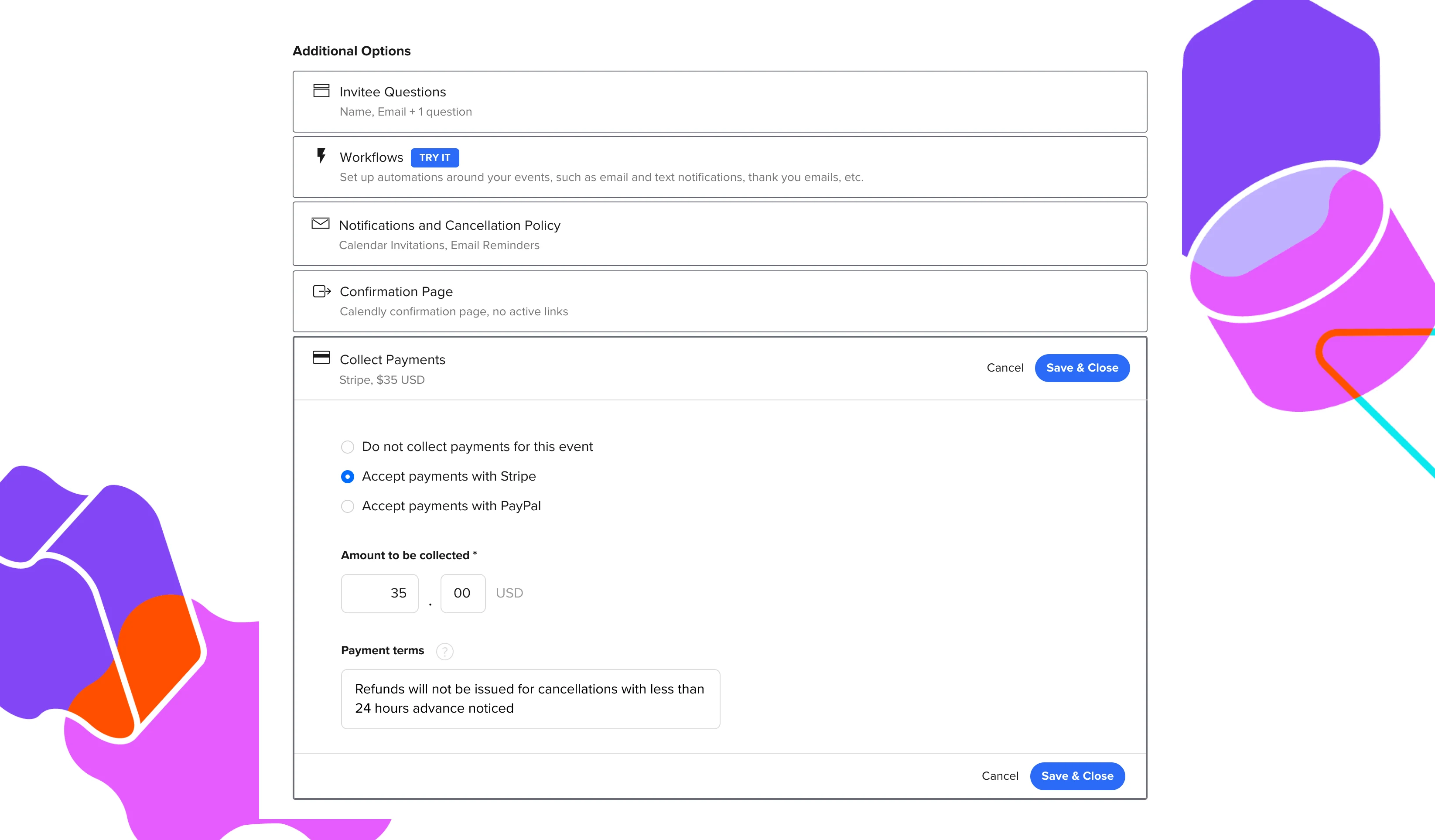 You can choose whether to accept payments via Stripe for each event type in your Calendly account.